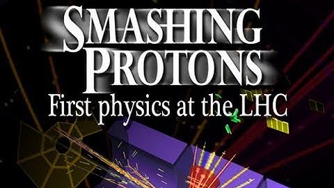 Public Lecture—Smashing Protons: First Physics at the LHC