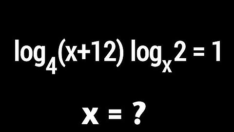 log(x+12) log2/log4logx=1 | Find x?