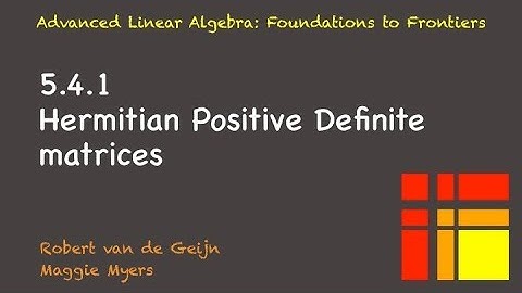 05.4.1 Hermitian Positive Definite matrices