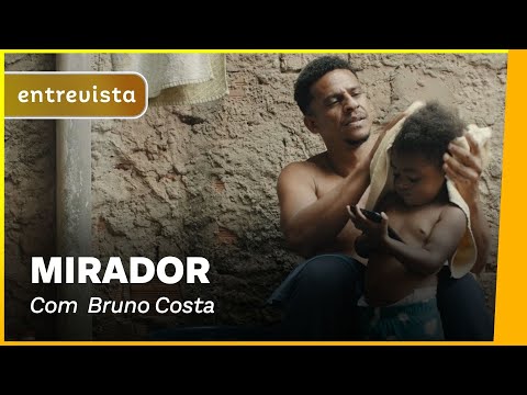 DIRETOR BRUNO COSTA COMENTA O FILME 'MIRADOR'