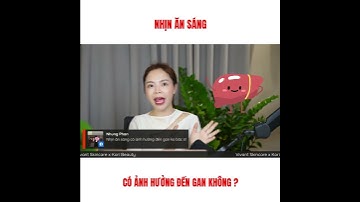 Nhịn ăn sáng có ảnh hưởng đến gan không?- Bác sĩ Nguyên