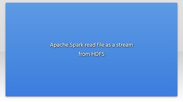 Apache Spark read file as a stream from HDFS