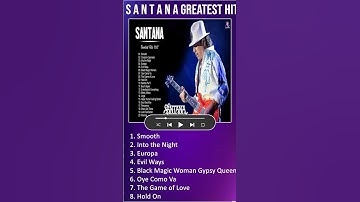 S A N T A N A Greatest Hits Full Album - Best Songs Of S A N T A N A Playlist 2023 #shorts