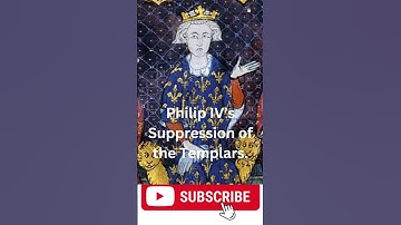 Philip IV’s Suppression of the Templars