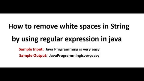 How to remove white spaces in String by using regular expression in java #2024