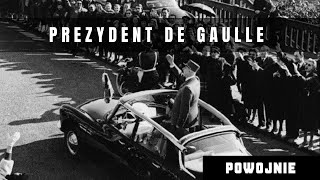 Prezydent Charles de Gaulle. Francja lat 60-tych. Zamachy, strajki i sukces gospodarczy.