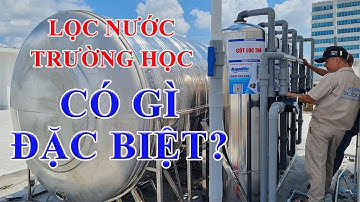 Có Gì Đặc Biệt khi Lắp đặt hệ thống lọc nước sinh hoạt cho TRƯỜNG HỌC?