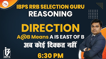 Reasoning | IBPS RRB Selection Guru | By D K Dhiraj Mahendras | Direction | 6:30 pm