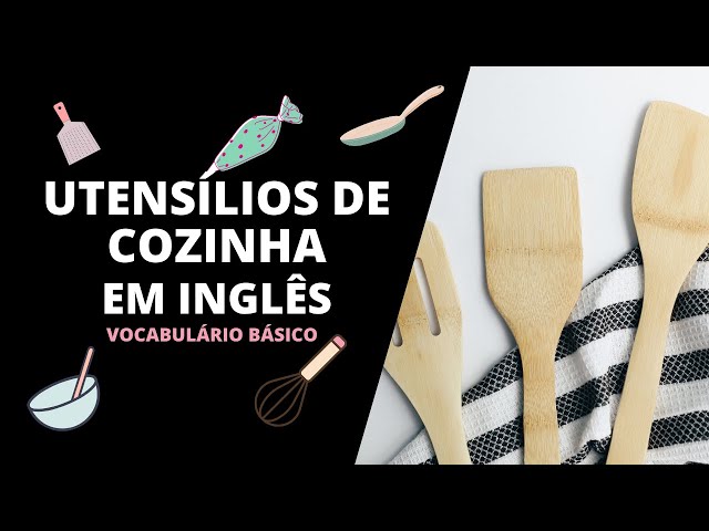 Utensílios de cozinha em inglês com atividades - Inglês Prático