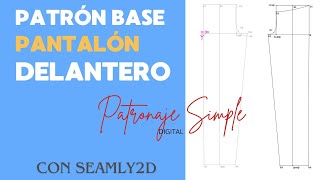 Patrón Base Pantalón Delantero Con Seamly2D-Curso Patronaje Simple Digital