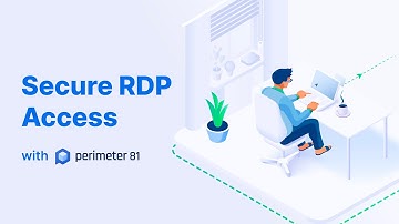 Enable Secure Access to Remote Desktop with Perimeter 81