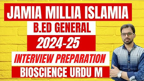 JMI B.Ed Interview Preparation 2024-25 || B.Ed Biosciences Urdu medium || Study Buddy