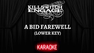 Killswitch Engage - A Bid Farewell (Lower Key) [Karaoke] (Instrumental Lyrics)