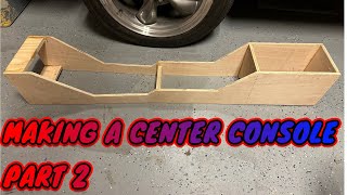 Making a center console part 2