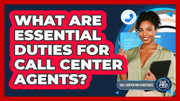 What Are Essential Duties for Call Center Agents?