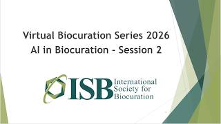 AI in Biocuration Workshop 2 - Virtual Biocuration Conference Series 2026
