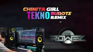 CHINITA GIRL (Tekno Budots Remix) _ Dj Rowel