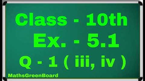 Class 10th Exercise 5.1 Question 1 ( iii, iv ) Class 10th Ex 5.1 Q 1 Arithmetic Progression.