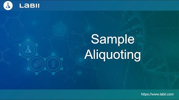 Sample Aliquoting in Labii ELN & LIMS