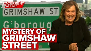 The mystery of Grimshaw Street exposed! | A Current Affair