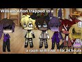 |William Afton stuck in a room with Fnaf 1 for 24 hours| [Fnaf] {Gacha Life- My Au}