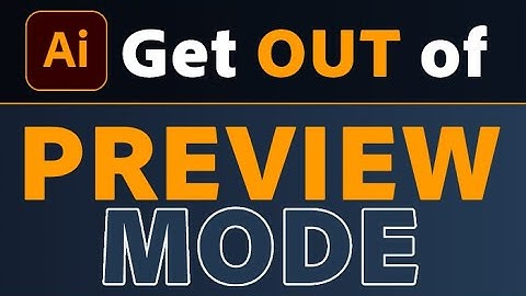 How to Get Out of Preview Mode in Illustrator