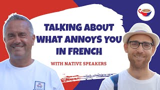 How to talk about what annoys you in French