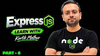 Express.js Tutorial for Beginners | Backend Development with Express JS | Part 6