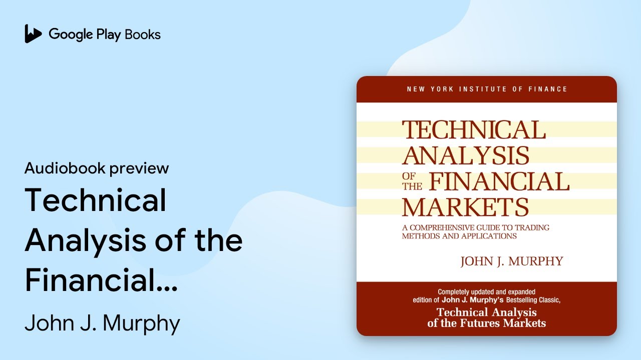 technical-analysis-of-the-financial-markets-a-by-john-j-murphy