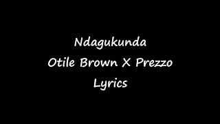 Ndagukunda - Otile Brown X Prezzo (Lyric Video) lyric video