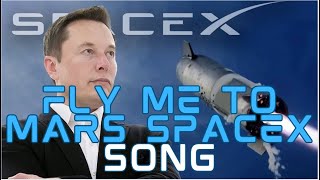 Fly Me to Mars Elon Musk & SpaceX Song Mars Adventures!