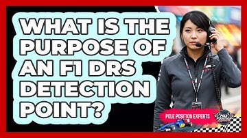 What Is The Purpose Of An F1 DRS Detection Point?