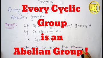 Group Theory || Every Cyclic group is an Abelian group || cyclic group || abstract || maths fun ||