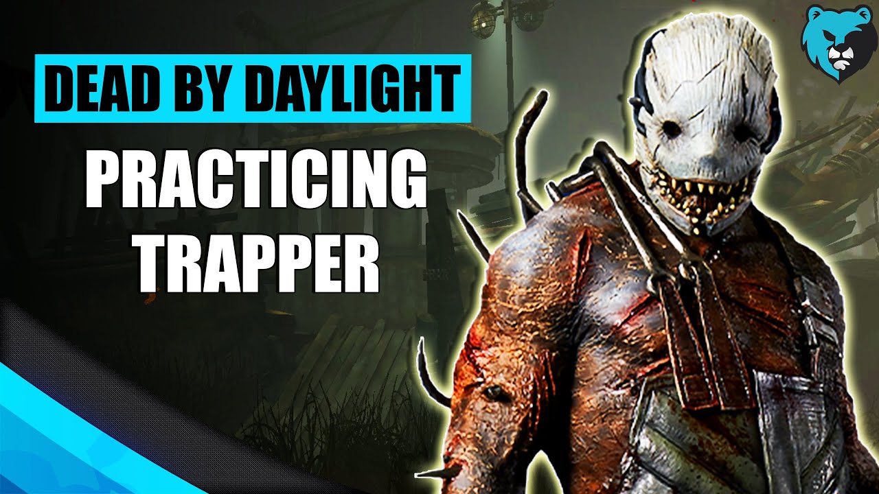 Practicing The Trapper In Dbd Dead By Daylight Trapper Killer Gameplay Youtube