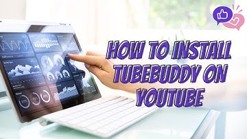 How to install Tubebuddy on YouTube