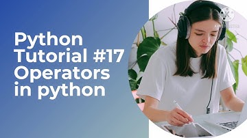 Python Tutorial - Python for Beginners in Hindi| Operators in Python #17 part 3