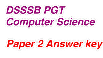 DSSSB PGT CS 11 JULY 2021 ANSWER KEY