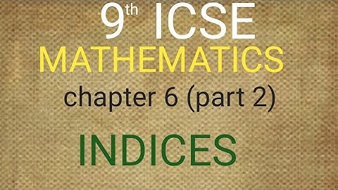 9th ICSE MATHS CHAPTER 6 INDICES (PART 2)