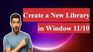 Easily Create a Library in Windows 11: A Step-by-Step Guide