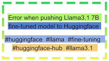 Error when pushing Llama3.1 7B fine-tuned model to Huggingface