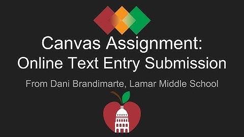 Canvas Assignment:  Online Text Entry Submission