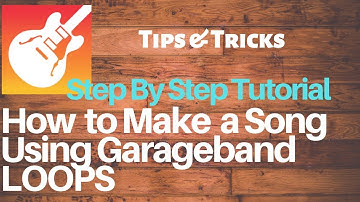 Making a song with Garageband Loops