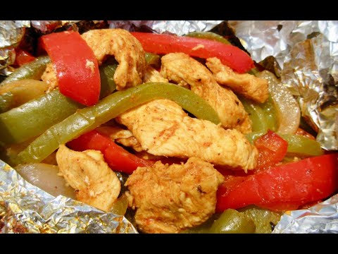 Grilled in Foil CHICKEN FAJITAS | How to make CHICKEN FAJITAS | DIY