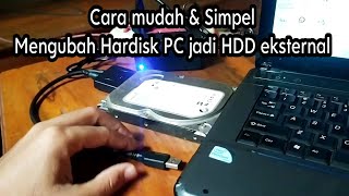 Cara mudah dan simpel mengubah hardisk PC menjadi hardisk Eksternal
