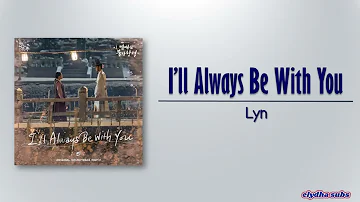 LYn – I’ll Always Be With You [Destined with You OST Part 7] [Rom|Eng Lyric]