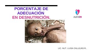 Porcentaje de adecuación en desnutrición
