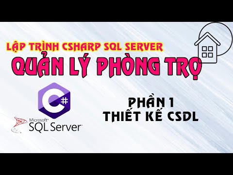 Phần 1 - Thiết kế csdl quản lý phòng trọ với C# & Sql server - YouTube