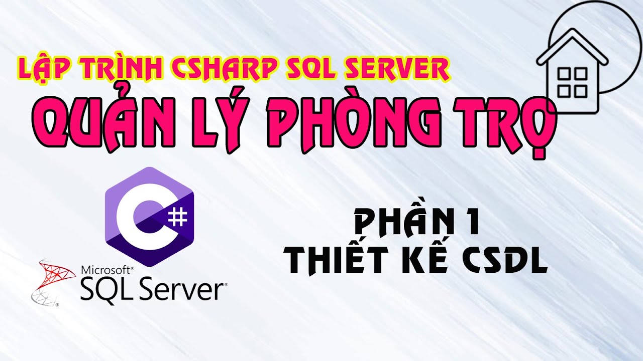 Phần 1 - Thiết kế csdl quản lý phòng trọ với C# & Sql server - YouTube