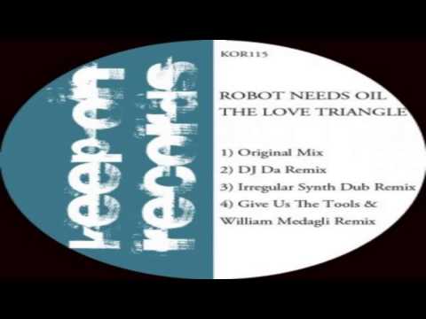 Robot Needs Oil-The Love Triangle (Original Mix)