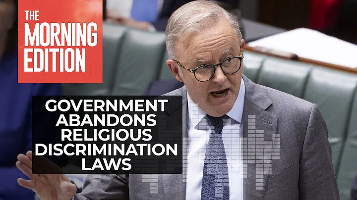 Inside Politics: Another government abandons religious discrimination laws